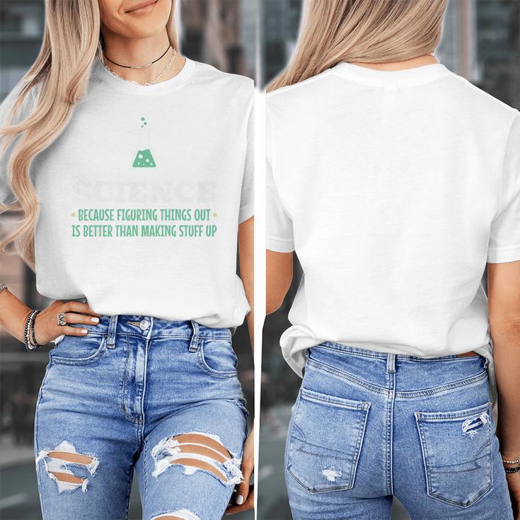 Science Because Figuring Things Out Better Student Teacher Women's T-Shirt, Science Teacher Gifts, funny design Science Because Figuring Things Out Better Student Teacher Women's T-Shirt, Science Teacher Gifts, funny design
