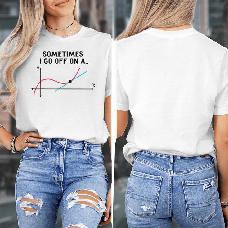 Sometimes I Go Off On a Tangent Math Teacher T Shirts Men Women Girls Kids Women's T-Shirt, funny design