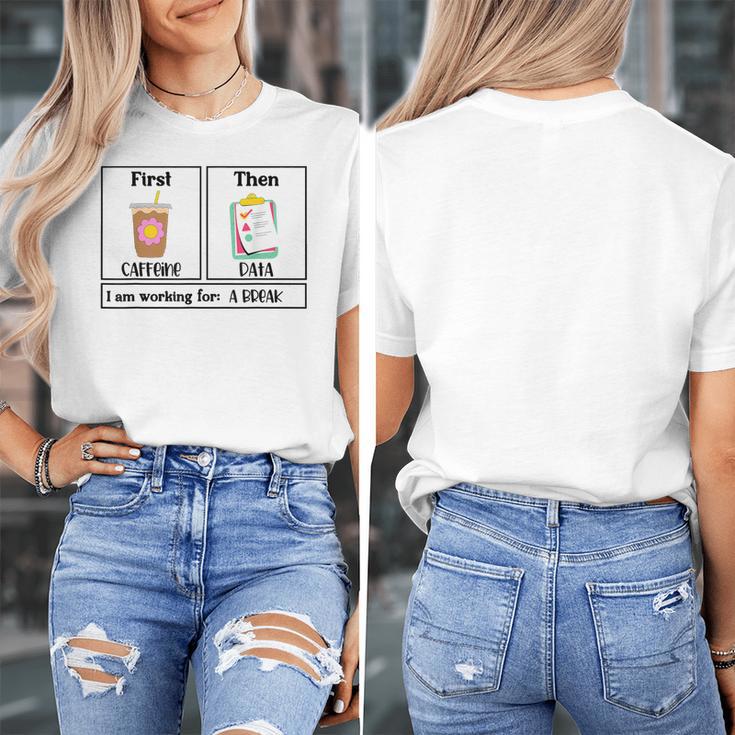 Special Education Teacher First Then Visual I Am Working For Men Women Girls Kids Women's T-Shirt, funny design