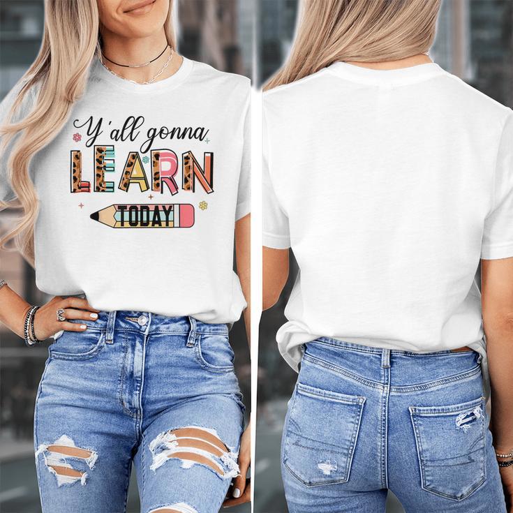 Teacher Y'All Gonna Learn Today First Day Of School Teacher Women's T-Shirt, funny design Teacher Y'All Gonna Learn Today First Day Of School Teacher Women's T-Shirt, funny design