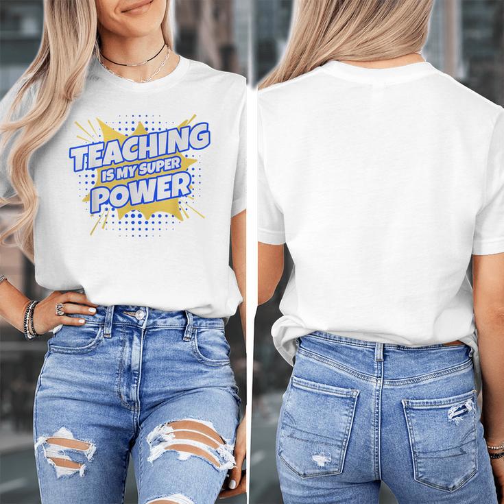 TEACHING IS MY SUPER POWER Teacher Appreciation Women's T-Shirt, Super Teacher Gifts, funny design
