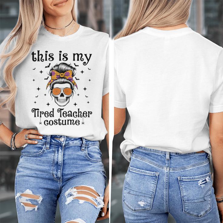 This Is My Tired Teacher Costume Skull Halloween Messy Bun Women's T-Shirt, funny design This Is My Tired Teacher Costume Skull Halloween Messy Bun Women's T-Shirt, funny design