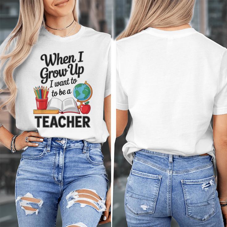 When I Grow Up I Want To Be Teacher Kids Women's T-Shirt, funny design When I Grow Up I Want To Be Teacher Kids Women's T-Shirt, funny design