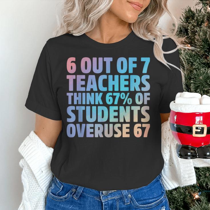 6 Out Of 7 Teachers Think 67 Of Students Overuse 67 Quote Women's T-Shirt, gift for family, gift for coworker 6 Out Of 7 Teachers Think 67 Of Students Overuse 67 Quote Women's T-Shirt, gift for family, gift for coworker