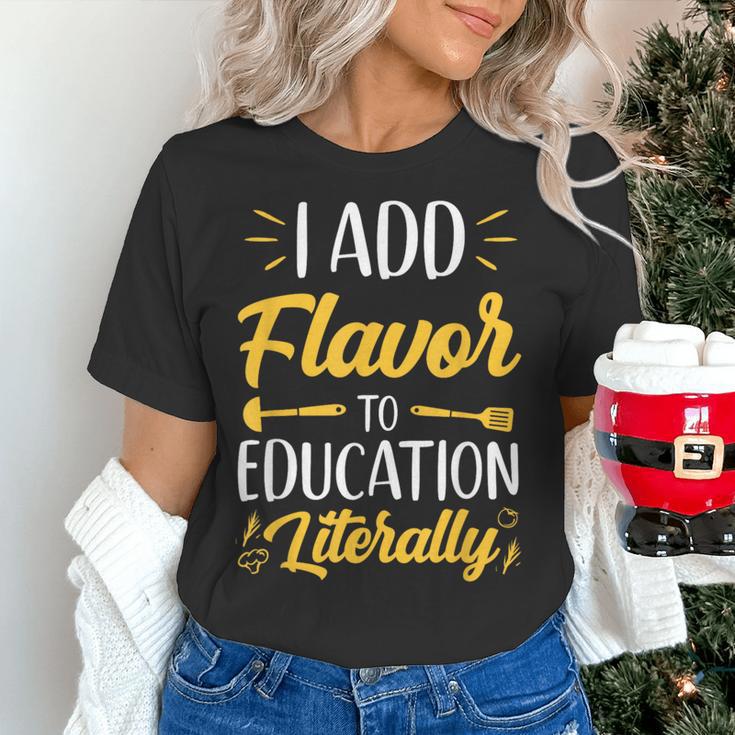 I Add Flavor To Education Literally Culinary Arts Teacher Women's T-Shirt, gift for family, gift for coworker