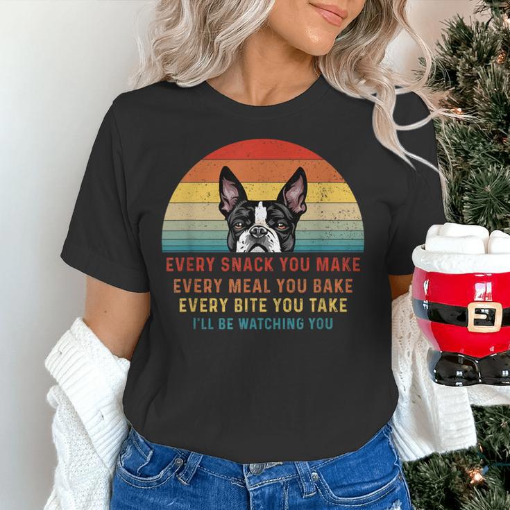 Boston Terrier Dog Every Snack You Make Every Meal You Bake Men Women Women's T-Shirt, gift for family, gift for coworker