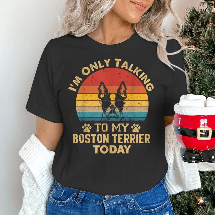 Boston Terrier Lover I'm Only Talking To My Dog Today Women's T-Shirt, gift for family, gift for coworker