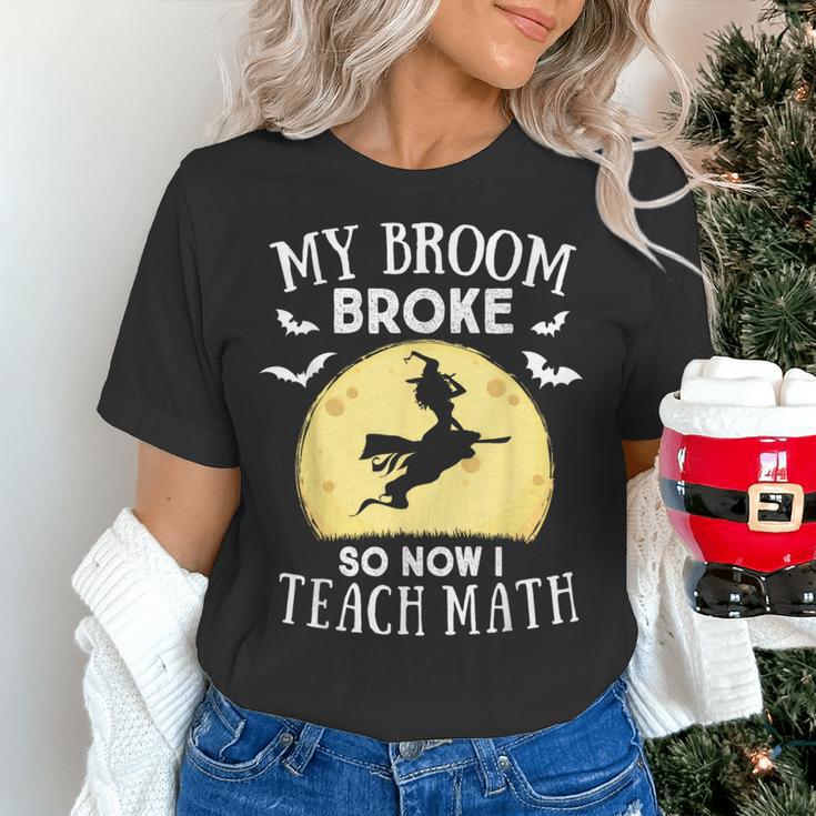My Broom Broke So Now I Teach Math Teacher Halloween Costume For Men Women Women's T-Shirt, gift for family, gift for coworker My Broom Broke So Now I Teach Math Teacher Halloween Costume For Men Women Women's T-Shirt, gift for family, gift for coworker