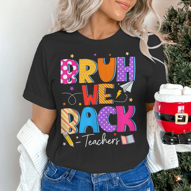Bruh We Back Teachers First Day Back To School Teachers Women's T-Shirt, gift for family, gift for coworker