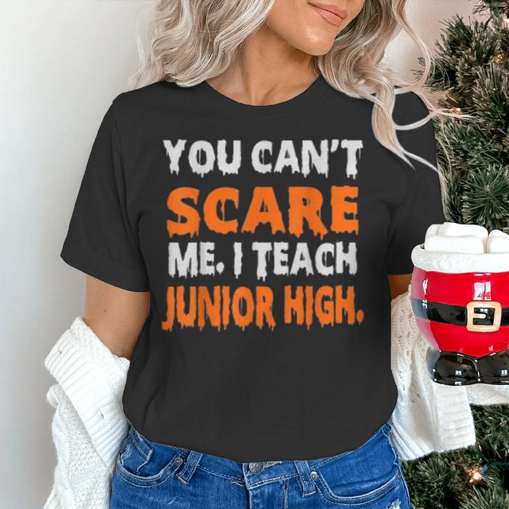 You Can't Scare Me I Teach Junior High Teacher Shirt For Men Women Women's T-Shirt, gift for family, gift for coworker You Can't Scare Me I Teach Junior High Teacher Shirt For Men Women Women's T-Shirt, gift for family, gift for coworker
