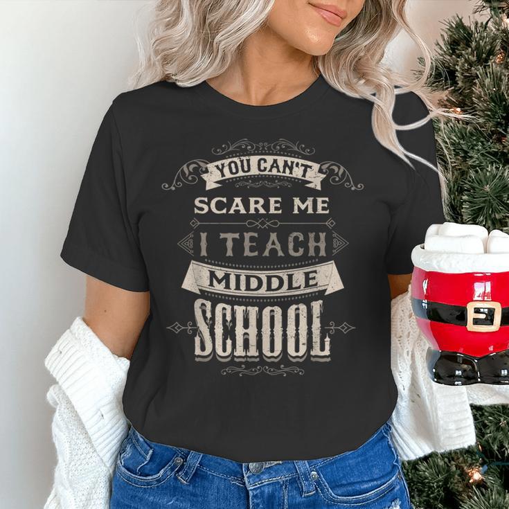 You Cant Scare Me I Teach Middle School Teacher Women's T-Shirt, gift for family, gift for coworker You Cant Scare Me I Teach Middle School Teacher Women's T-Shirt, gift for family, gift for coworker