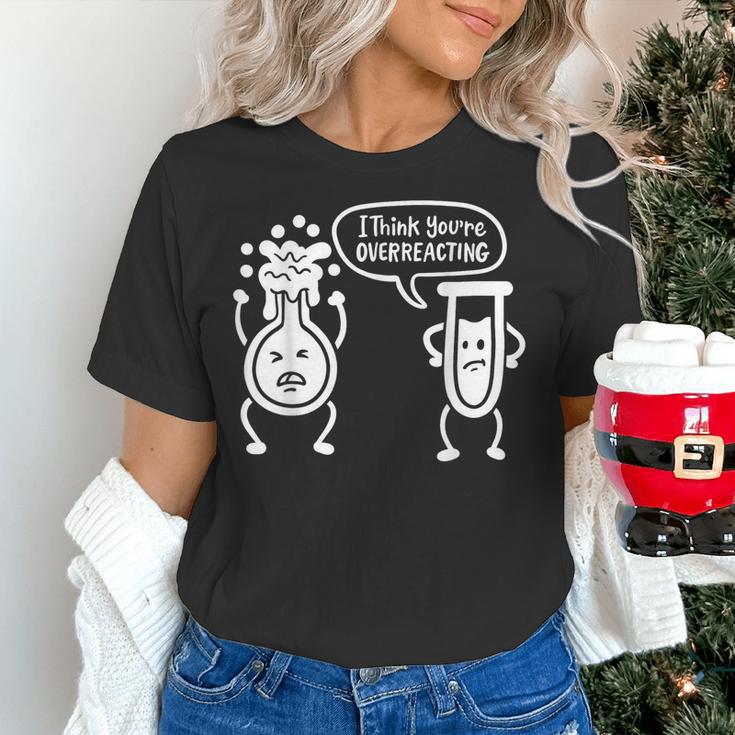Chemistry Science Teacher I Think You'Re Overreacting Men Women Girls Kids Women's T-Shirt, Science Teacher Shirts, gift for family, gift for coworker Chemistry Science Teacher I Think You'Re Overreacting Men Women Girls Kids Women's T-Shirt, Science Teacher Shirts, gift for family, gift for coworker