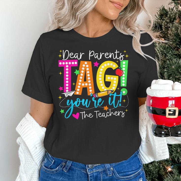Dear Parents Tag You'Re It Love Teachers Last Day Of School Women's T-Shirt, gift for family, gift for coworker