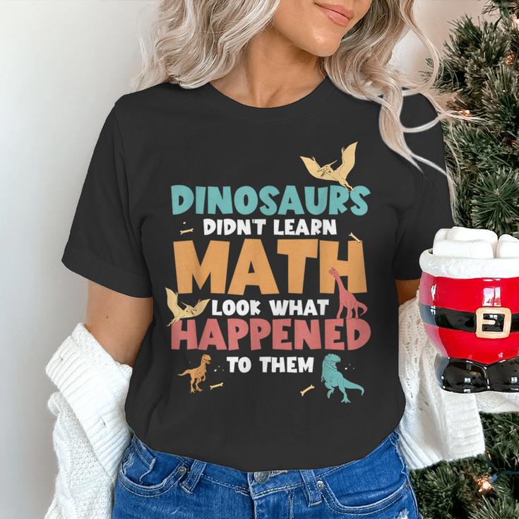 Dinosaurs Didn't Learn Math Mathematics Math Teacher Women's T-Shirt, gift for family, gift for coworker Dinosaurs Didn't Learn Math Mathematics Math Teacher Women's T-Shirt, gift for family, gift for coworker
