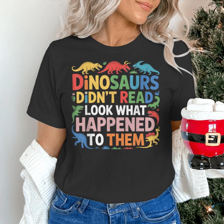 Dinosaurs Didnt Read Look What Happened To Them Cute Teacher Women's T-Shirt, gift for family, gift for coworker