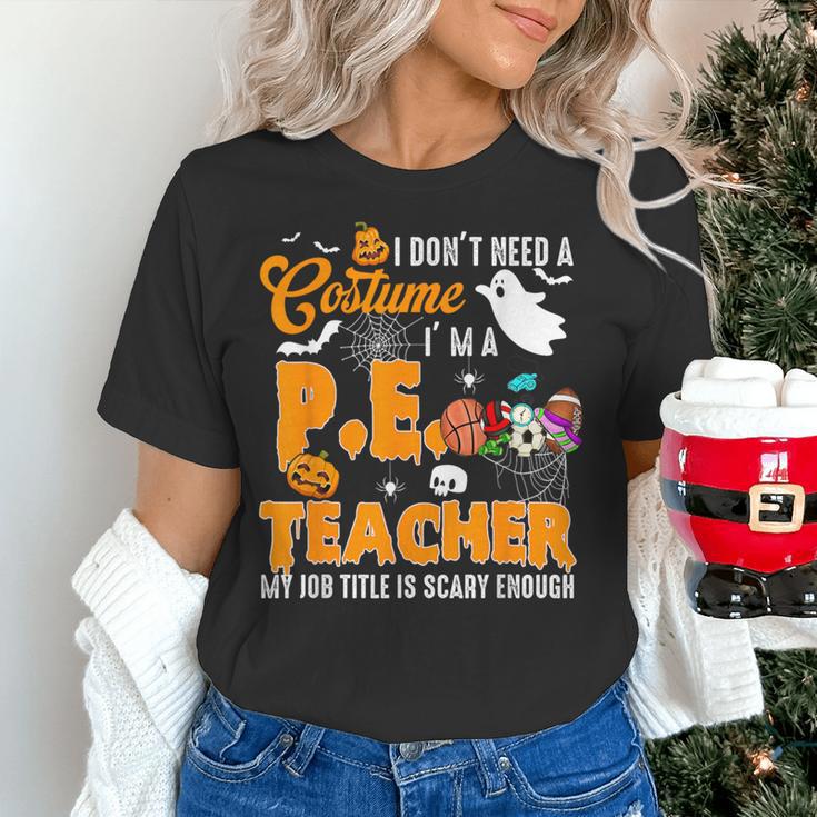 I Don't Need a Costume I'm A PE Teacher Halloween Costume Women's T-Shirt, Pe Teacher Shirts, gift for family, gift for coworker