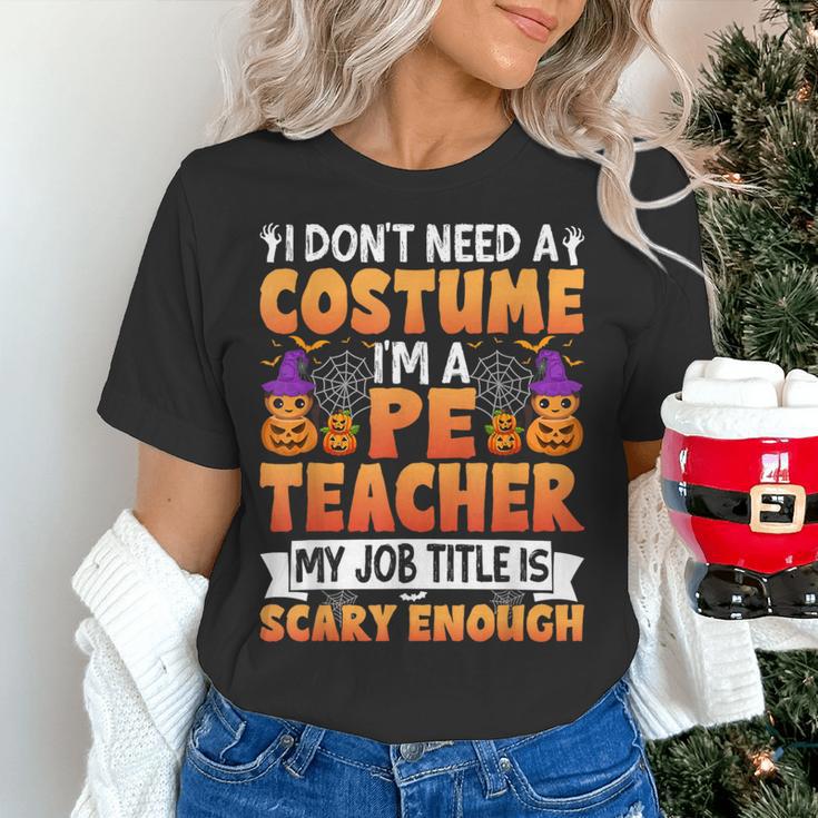 I Don't Need a Costume I'm a Pe Teacher Retro Halloween Women's T-Shirt, Pe Teacher Shirts, gift for family, gift for coworker I Don't Need a Costume I'm a Pe Teacher Retro Halloween Women's T-Shirt, Pe Teacher Shirts, gift for family, gift for coworker
