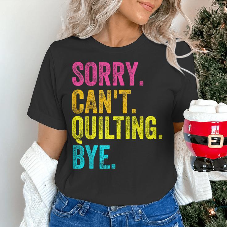 Sorry Can't Quilting Bye Teacher Student Quilting Women's T-Shirt, gift for family, gift for coworker Sorry Can't Quilting Bye Teacher Student Quilting Women's T-Shirt, gift for family, gift for coworker