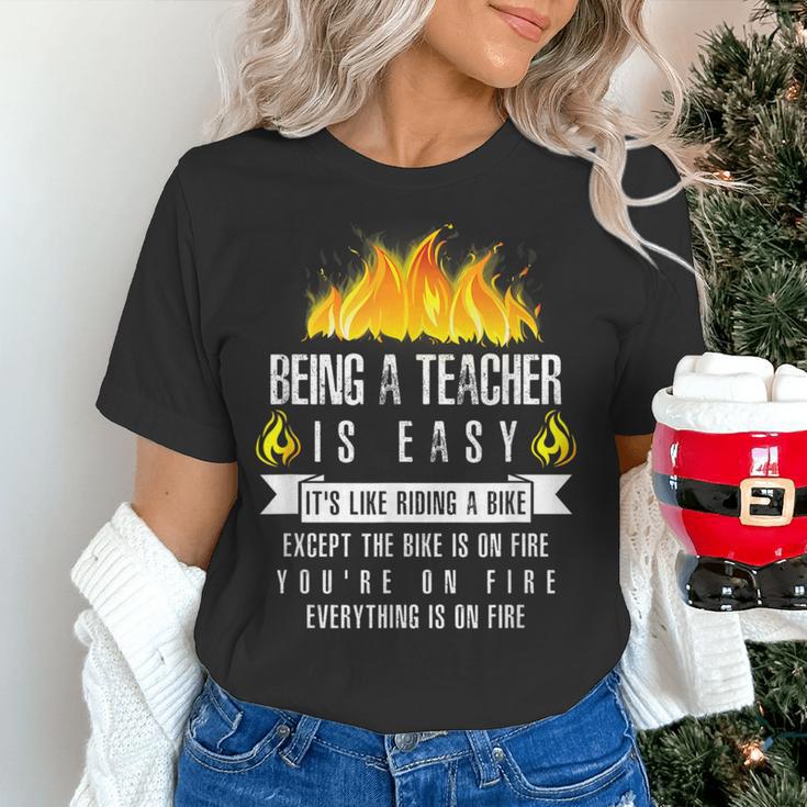 Being a Teacher Is Easy Everything Is On Fire T-Shirt For Men Women Kids Women's T-Shirt, gift for family, gift for coworker Being a Teacher Is Easy Everything Is On Fire T-Shirt For Men Women Kids Women's T-Shirt, gift for family, gift for coworker