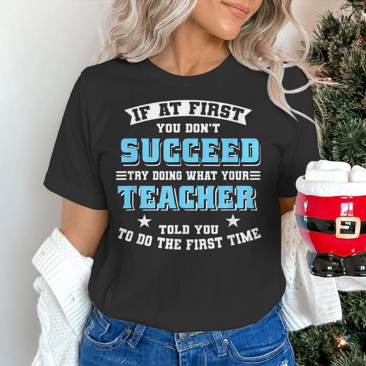 Teacher If At First You Don't Succeed Try Doing What Your Women's T-Shirt, gift for family, gift for coworker Teacher If At First You Don't Succeed Try Doing What Your Women's T-Shirt, gift for family, gift for coworker