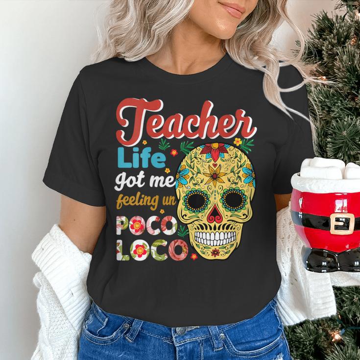 Teacher Life Got Me Feeling Un Poco Loco Women's T-Shirt, gift for family, gift for coworker Teacher Life Got Me Feeling Un Poco Loco Women's T-Shirt, gift for family, gift for coworker