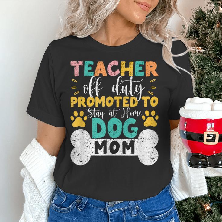 Teacher Off Duty Promoted To Stay At Home Dog Mom Teachers Women's T-Shirt, gift for family, gift for coworker Teacher Off Duty Promoted To Stay At Home Dog Mom Teachers Women's T-Shirt, gift for family, gift for coworker