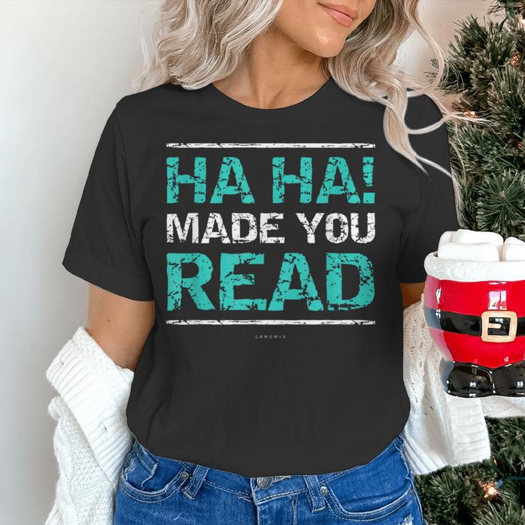 Teacher T Shirts Ha Ha Made You Read Shirt Women's T-Shirt, gift for family, gift for coworker Teacher T Shirts Ha Ha Made You Read Shirt Women's T-Shirt, gift for family, gift for coworker