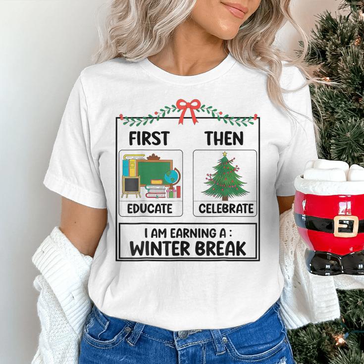 First Educate Then Celebrate Christmas Teacher Winter Break Women's T-Shirt, gift for family, gift for coworker First Educate Then Celebrate Christmas Teacher Winter Break Women's T-Shirt, gift for family, gift for coworker
