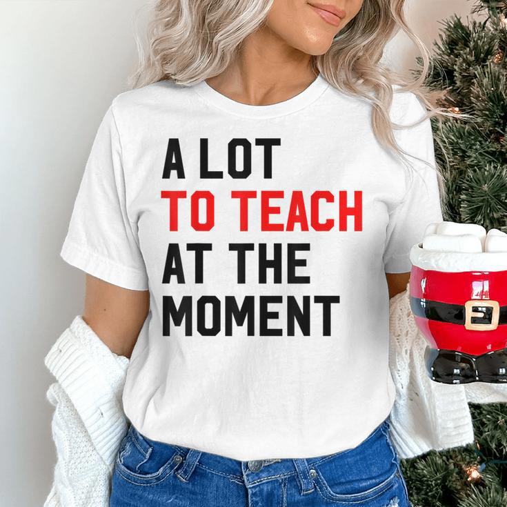 Quote A Lot To Teach At The Moment Teacher Women Women's T-Shirt, gift for family, gift for coworker
