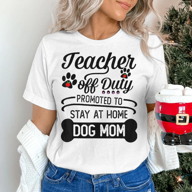 Teacher Off Duty Promoted To Stay At Home Dog Mom Tshirt Men Women Women's T-Shirt, gift for family, gift for coworker