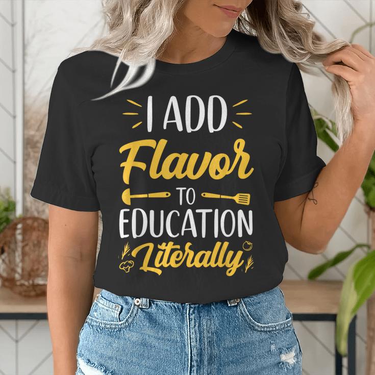 I Add Flavor To Education Literally Culinary Arts Teacher Women's T-Shirt, funny gift