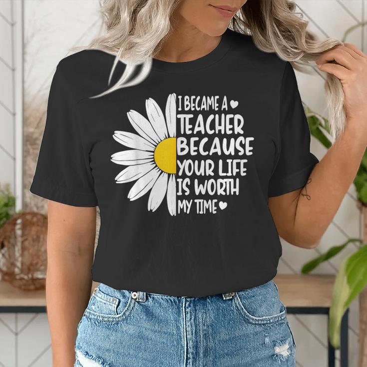 i Became a Teacher Because Your Life Is Worth My Time Women's T-Shirt, funny gift i Became a Teacher Because Your Life Is Worth My Time Women's T-Shirt, funny gift