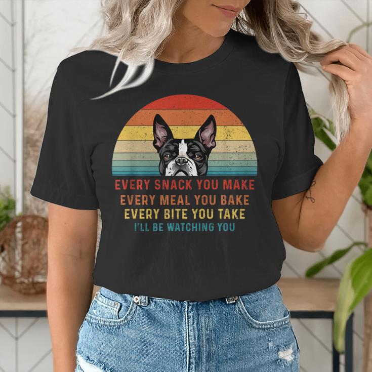 Boston Terrier Dog Every Snack You Make Every Meal You Bake Men Women Women's T-Shirt, funny gift