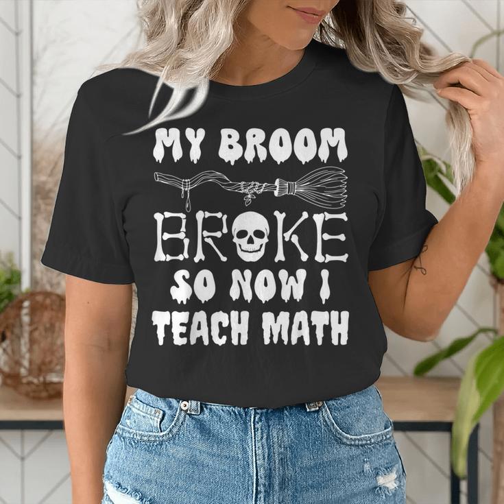My Broom Broke So Now I Teach Math Halloween Teacher Costume For Men Women Women's T-Shirt, funny gift My Broom Broke So Now I Teach Math Halloween Teacher Costume For Men Women Women's T-Shirt, funny gift