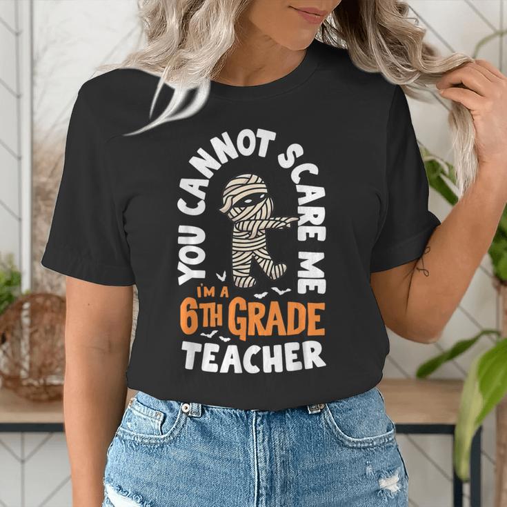 You Cannot Scare Me Im A Teacher 6th Grade Halloween Teacher For Men Women Kids Women's T-Shirt, funny gift You Cannot Scare Me Im A Teacher 6th Grade Halloween Teacher For Men Women Kids Women's T-Shirt, funny gift