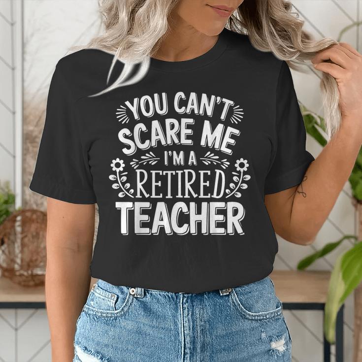 You Can't Scare Me I'm A Retired Teacher Ex-Teacher Teaching Women's T-Shirt, funny gift You Can't Scare Me I'm A Retired Teacher Ex-Teacher Teaching Women's T-Shirt, funny gift