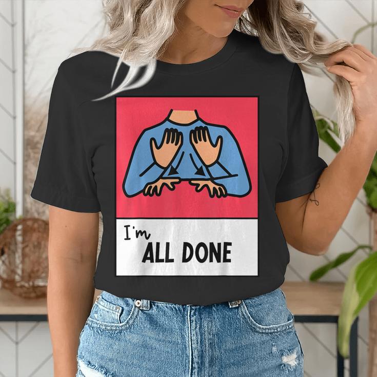 All Done Sped Teacher ASL Teacher Neurodiversity Hand Sign Women's T-Shirt, funny gift