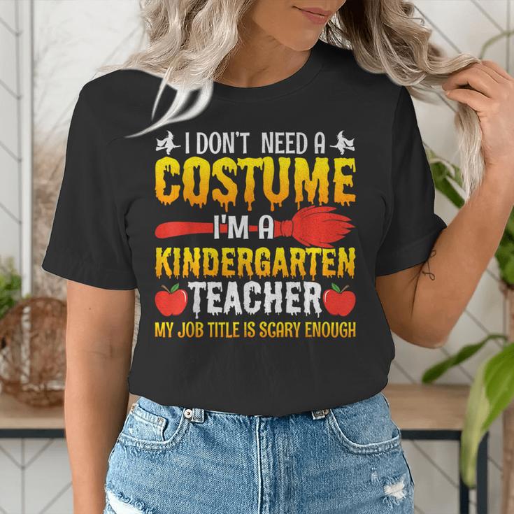 I Don't Need A Costume I'm A Kindergarten Teacher Halloween Women's T-Shirt, funny gift I Don't Need A Costume I'm A Kindergarten Teacher Halloween Women's T-Shirt, funny gift