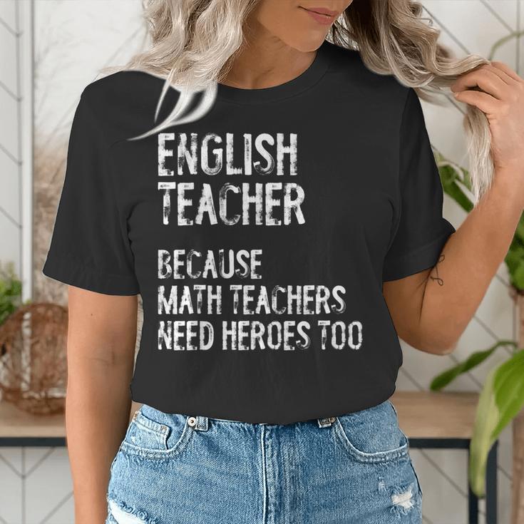 English Teacher Because Math Teachers Need Heroes Too Women's T-Shirt, English Teacher Shirts, funny gift