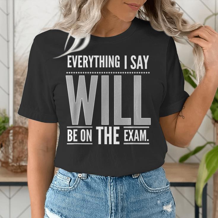 Everything I Say WILL Be On The Exam Teacher For Men Women Women's T-Shirt, funny gift Everything I Say WILL Be On The Exam Teacher For Men Women Women's T-Shirt, funny gift