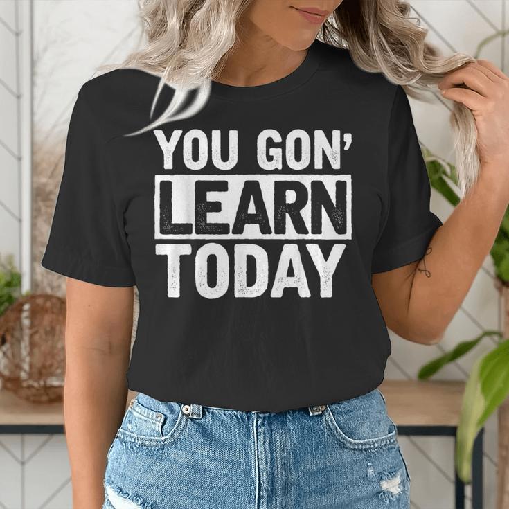 You Gon Learn Today Teacher Teaching Women's T-Shirt, funny gift