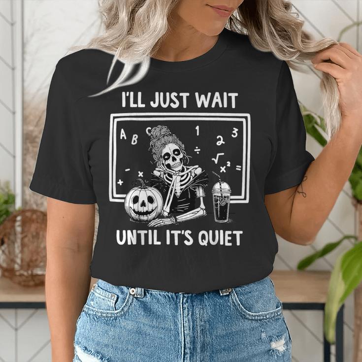 I'Ll Just Wait Until It's Quiet Halloween Teacher Mom Women's T-Shirt, funny gift