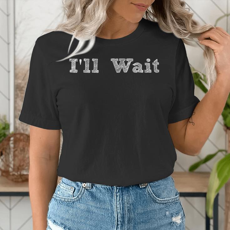 I'Ll Wait Teacher School Shirt Women's T-Shirt, funny gift I'Ll Wait Teacher School Shirt Women's T-Shirt, funny gift