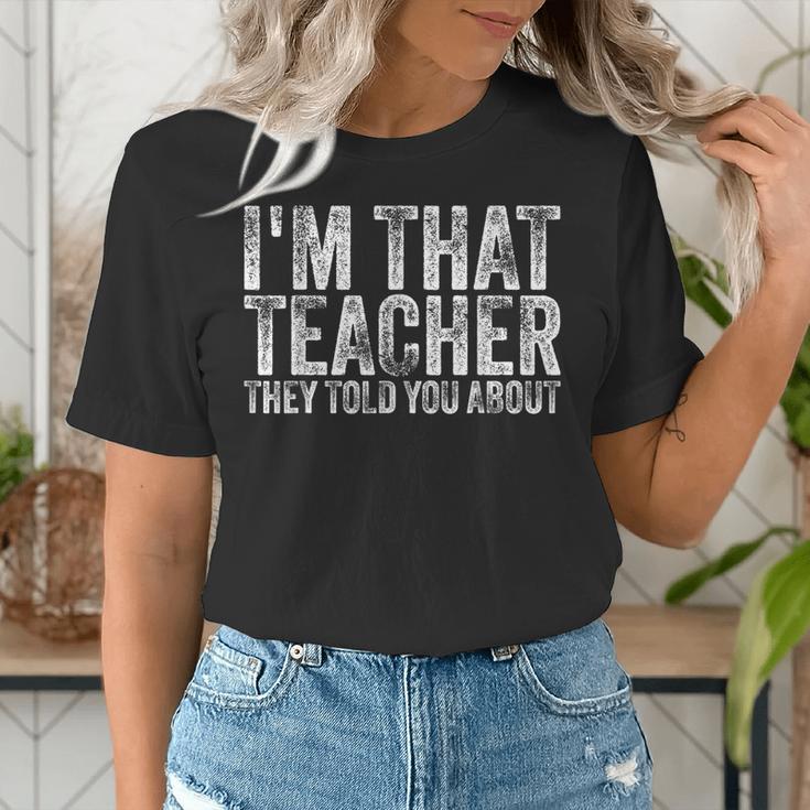 I'm That Teacher They Told You About Back To School For Men Women Women's T-Shirt, funny gift