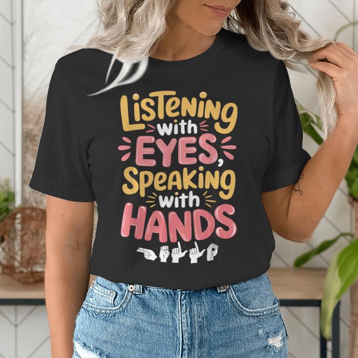 Listening With Eyes ASL Teacher Deaf People ASL Interpreter Women's T-Shirt, funny gift Listening With Eyes ASL Teacher Deaf People ASL Interpreter Women's T-Shirt, funny gift