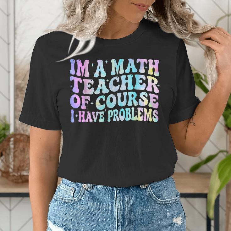 Math Teacher Im a Math Teacher Of Course I Have Problems Women's T-Shirt, funny gift Math Teacher Im a Math Teacher Of Course I Have Problems Women's T-Shirt, funny gift