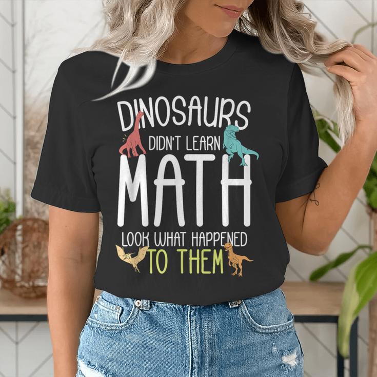 Math Teacher Dinosaurs Didn't Learn Math Mathematics Women's T-Shirt, funny gift Math Teacher Dinosaurs Didn't Learn Math Mathematics Women's T-Shirt, funny gift