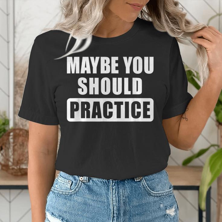 Maybe You Should Practice Music Teacher Band Director Women's T-Shirt, funny gift Maybe You Should Practice Music Teacher Band Director Women's T-Shirt, funny gift