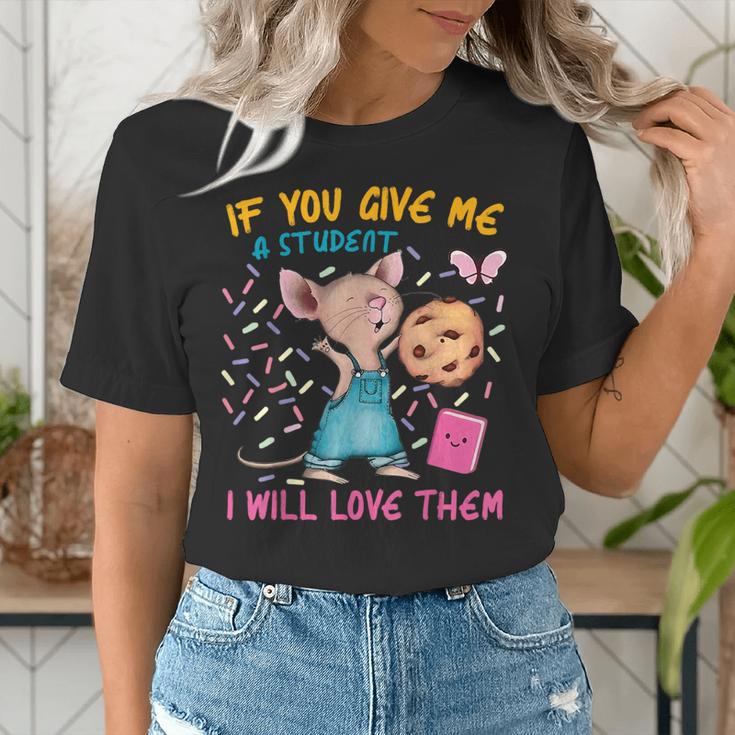 Mouse Teacher If You Give Me A Student I Will Love Them Women's T-Shirt, funny gift Mouse Teacher If You Give Me A Student I Will Love Them Women's T-Shirt, funny gift