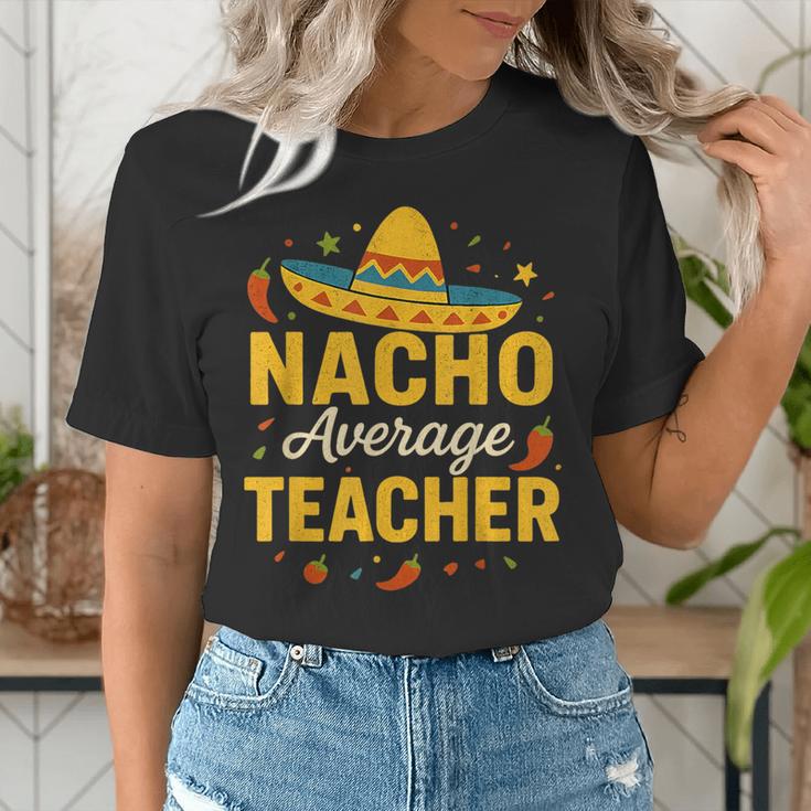 Nacho Average Teacher Cinco De Mayo Teacher Fiesta Women's T-Shirt, funny gift